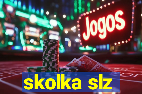 skolka slz